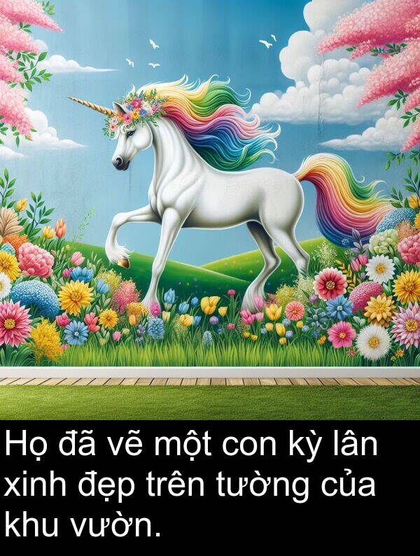 lân: Họ đã vẽ một con kỳ lân xinh đẹp trên tường của khu vườn.