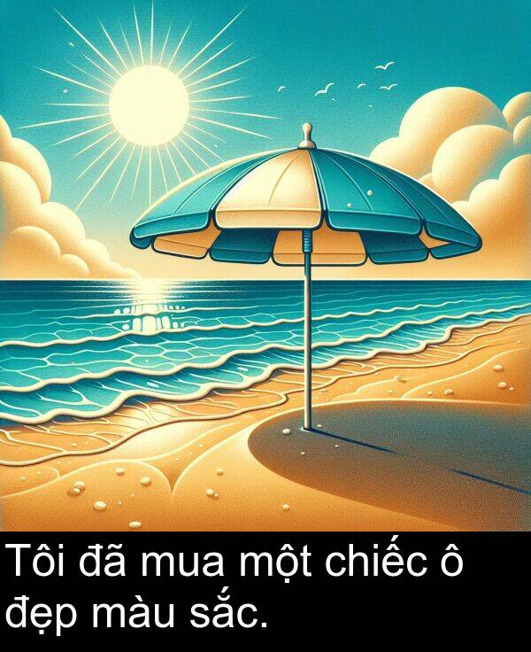đẹp: Tôi đã mua một chiếc ô đẹp màu sắc.