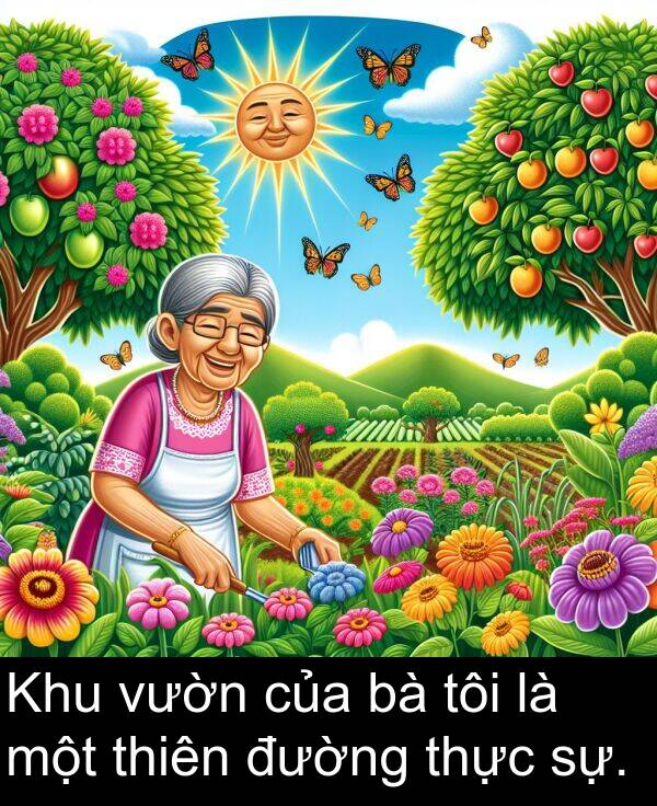 đường: Khu vườn của bà tôi là một thiên đường thực sự.