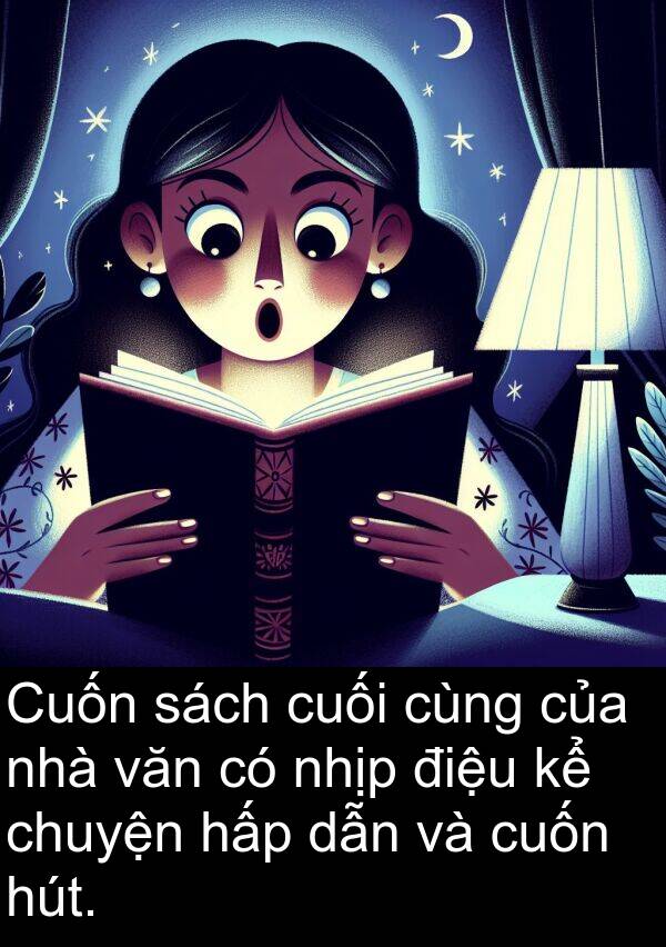 điệu: Cuốn sách cuối cùng của nhà văn có nhịp điệu kể chuyện hấp dẫn và cuốn hút.