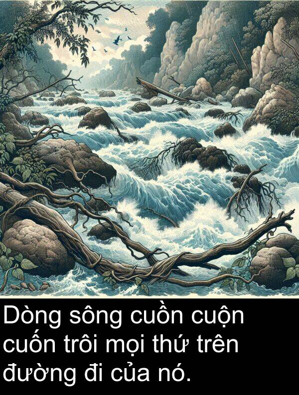 đường: Dòng sông cuồn cuộn cuốn trôi mọi thứ trên đường đi của nó.