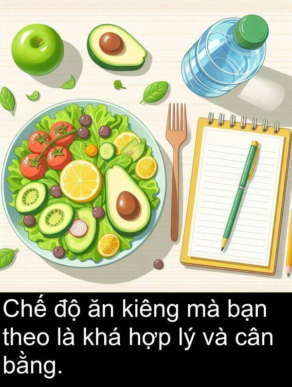 bạn: Chế độ ăn kiêng mà bạn theo là khá hợp lý và cân bằng.