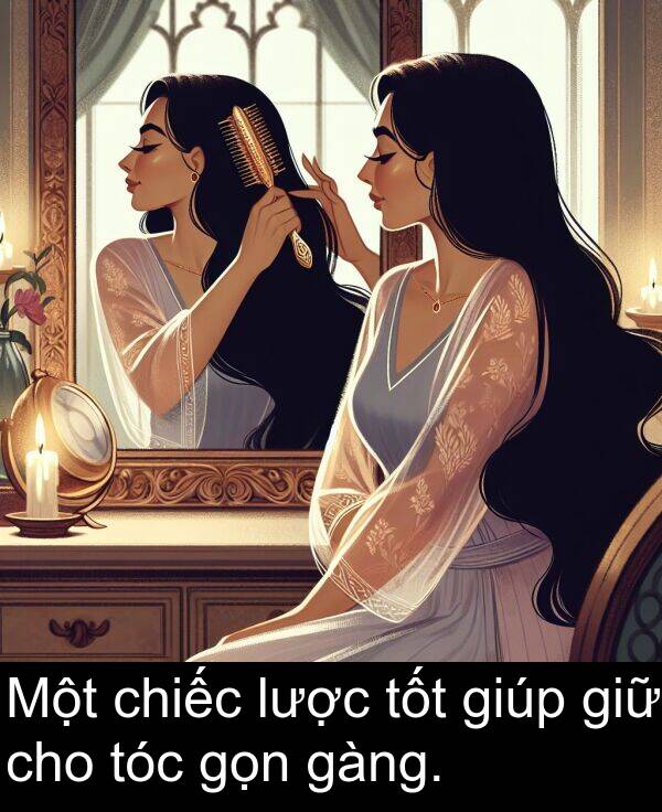 gàng: Một chiếc lược tốt giúp giữ cho tóc gọn gàng.