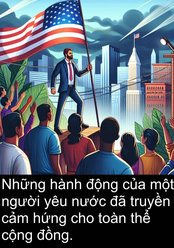 cộng: Những hành động của một người yêu nước đã truyền cảm hứng cho toàn thể cộng đồng.