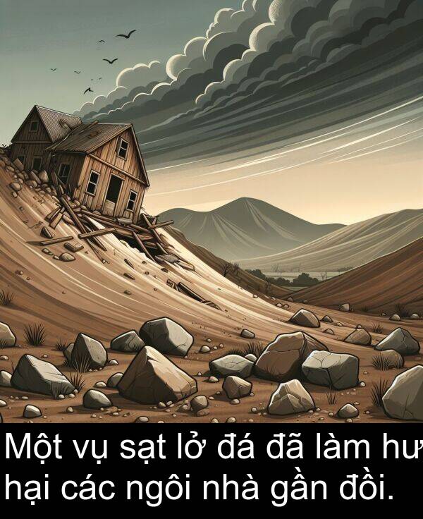 đồi: Một vụ sạt lở đá đã làm hư hại các ngôi nhà gần đồi.