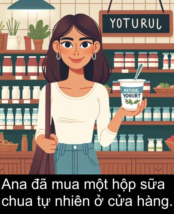 hộp: Ana đã mua một hộp sữa chua tự nhiên ở cửa hàng.