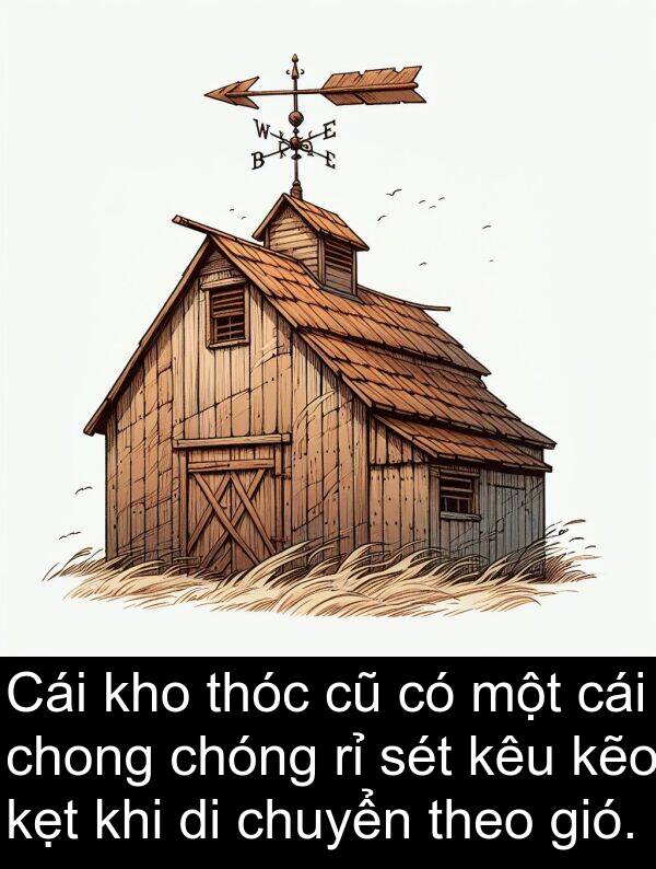 thóc: Cái kho thóc cũ có một cái chong chóng rỉ sét kêu kẽo kẹt khi di chuyển theo gió.