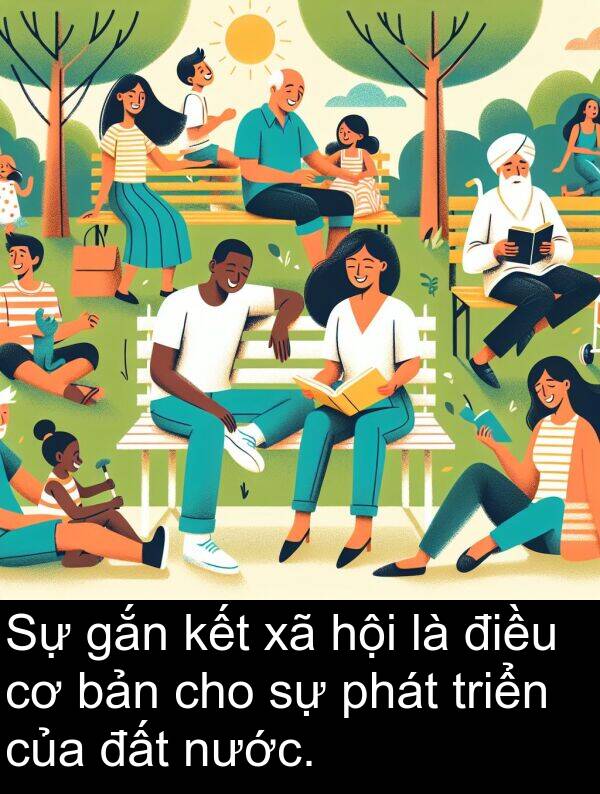 điều: Sự gắn kết xã hội là điều cơ bản cho sự phát triển của đất nước.
