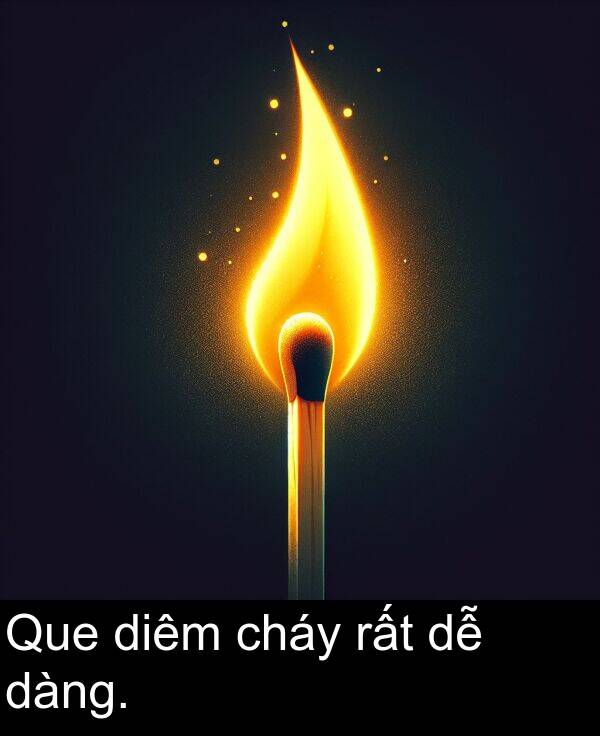 rất: Que diêm cháy rất dễ dàng.