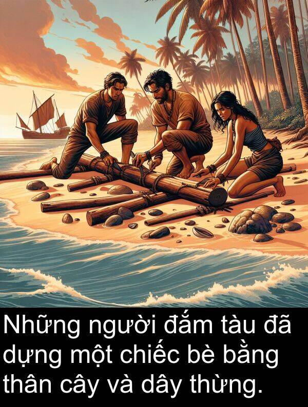đắm: Những người đắm tàu đã dựng một chiếc bè bằng thân cây và dây thừng.