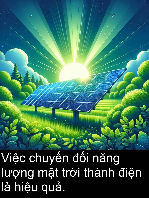 điện: Việc chuyển đổi năng lượng mặt trời thành điện là hiệu quả.