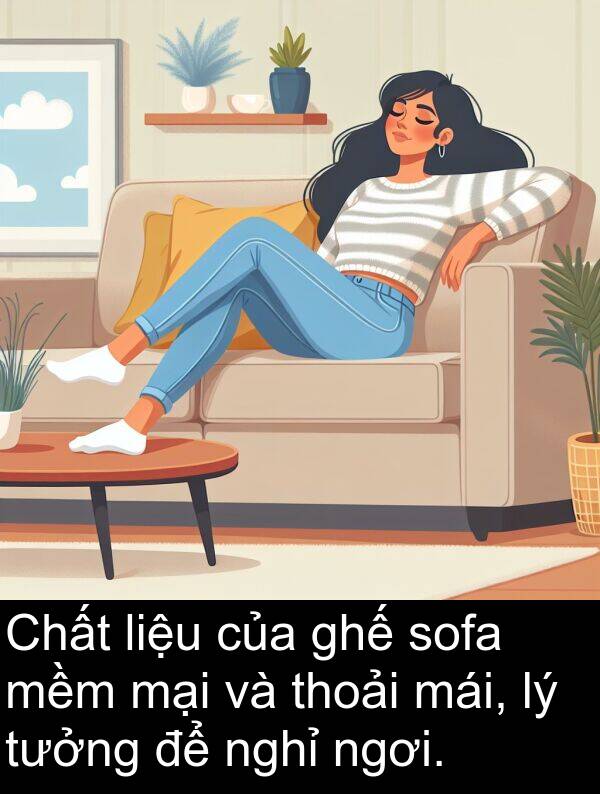 mềm: Chất liệu của ghế sofa mềm mại và thoải mái, lý tưởng để nghỉ ngơi.