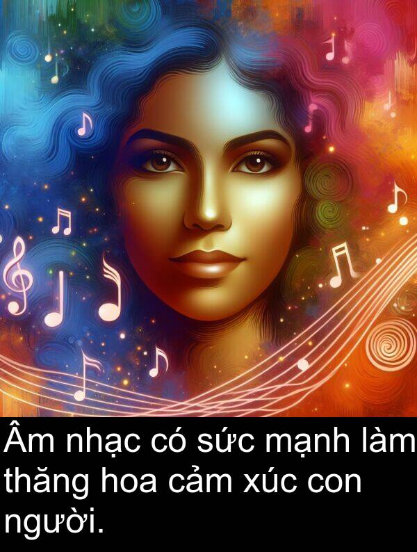 nhạc: Âm nhạc có sức mạnh làm thăng hoa cảm xúc con người.