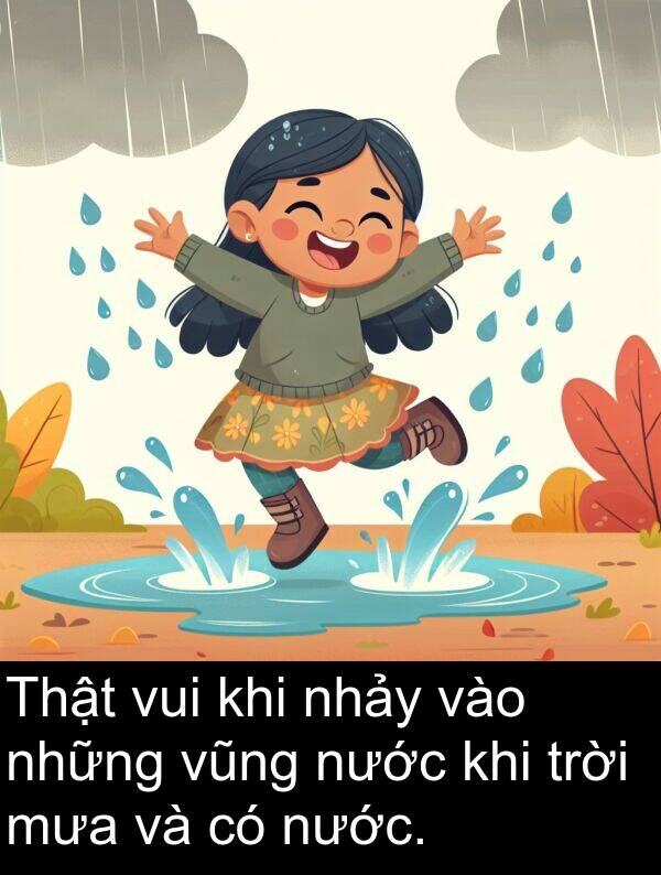 vui: Thật vui khi nhảy vào những vũng nước khi trời mưa và có nước.