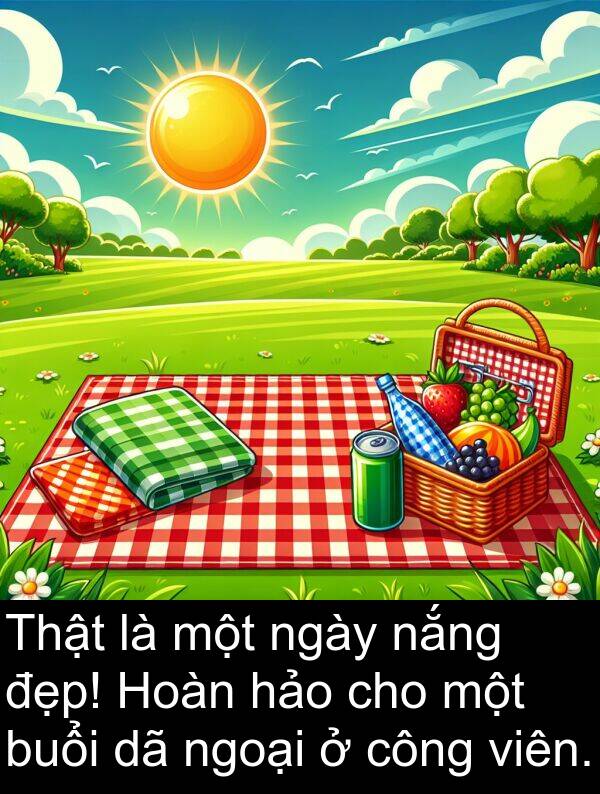 buổi: Thật là một ngày nắng đẹp! Hoàn hảo cho một buổi dã ngoại ở công viên.