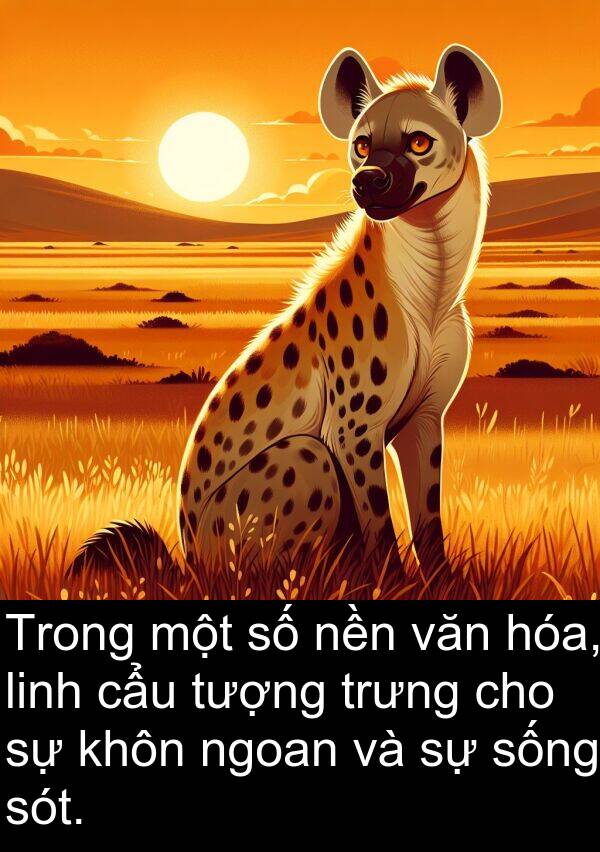 linh: Trong một số nền văn hóa, linh cẩu tượng trưng cho sự khôn ngoan và sự sống sót.