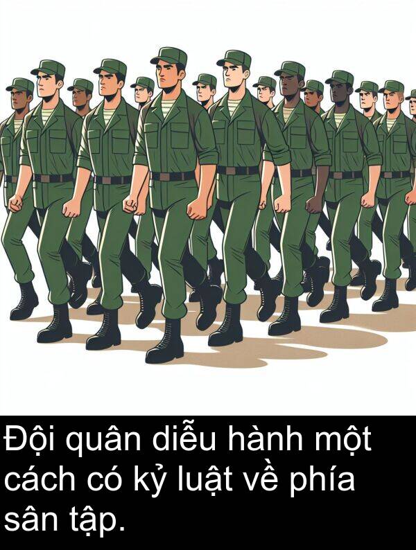 sân: Đội quân diễu hành một cách có kỷ luật về phía sân tập.