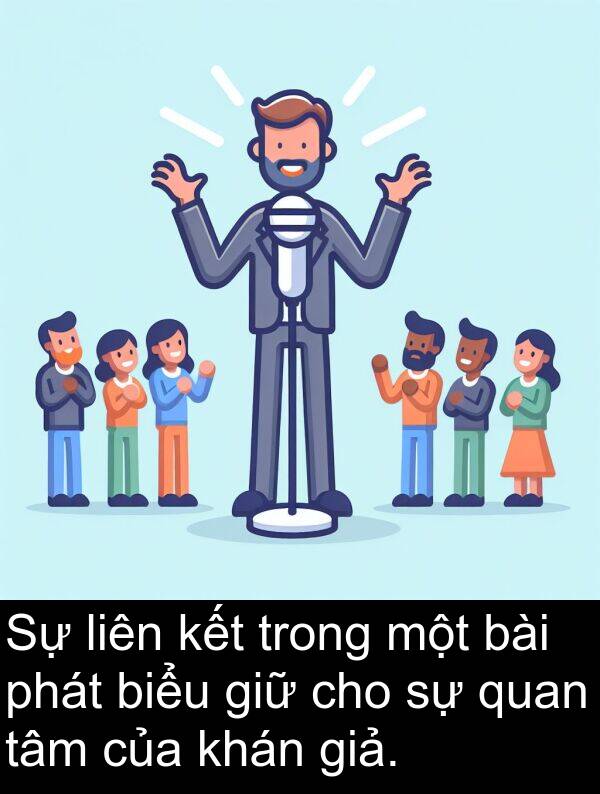 giả: Sự liên kết trong một bài phát biểu giữ cho sự quan tâm của khán giả.