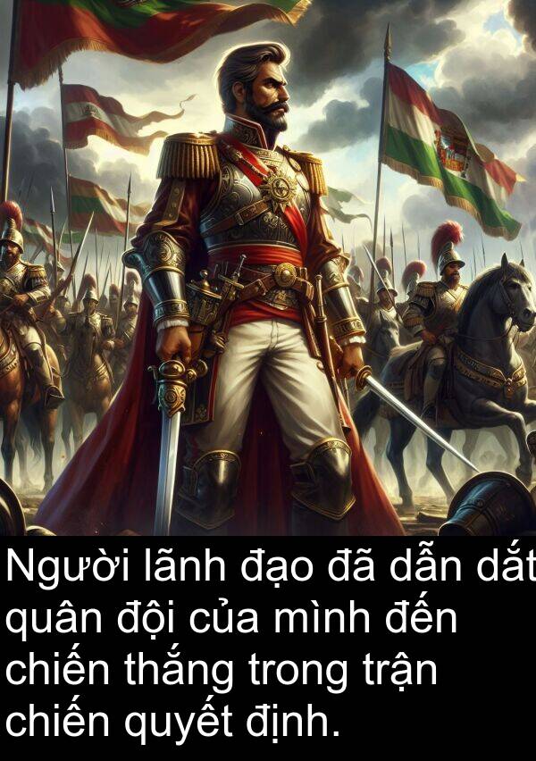 đạo: Người lãnh đạo đã dẫn dắt quân đội của mình đến chiến thắng trong trận chiến quyết định.