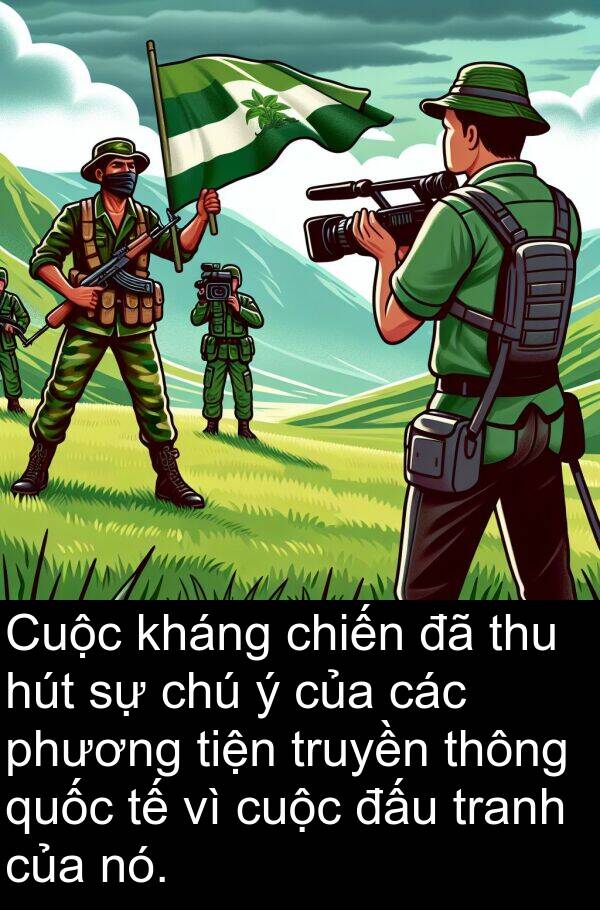 phương: Cuộc kháng chiến đã thu hút sự chú ý của các phương tiện truyền thông quốc tế vì cuộc đấu tranh của nó.