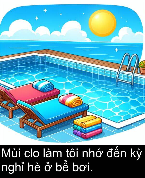 đến: Mùi clo làm tôi nhớ đến kỳ nghỉ hè ở bể bơi.