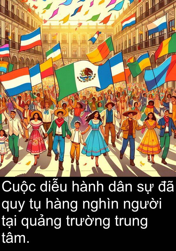 quảng: Cuộc diễu hành dân sự đã quy tụ hàng nghìn người tại quảng trường trung tâm.