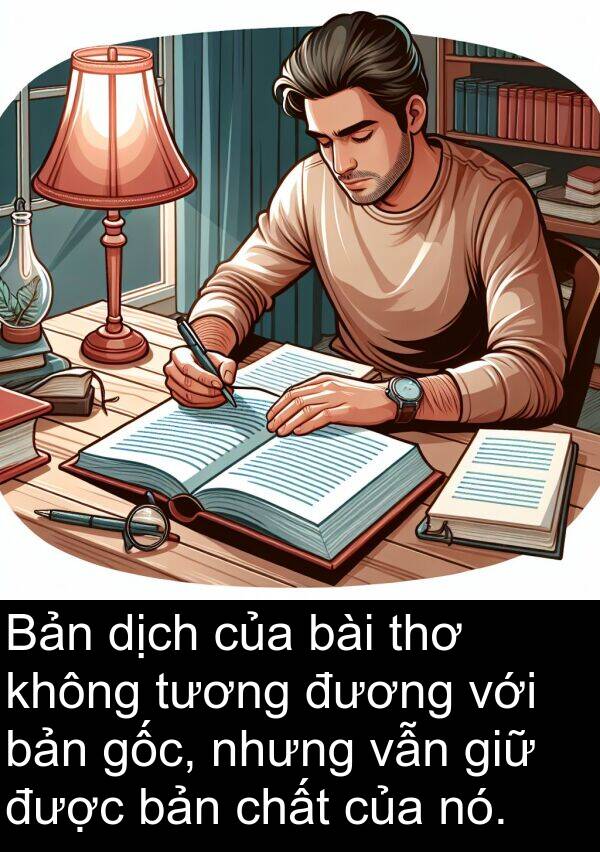 đương: Bản dịch của bài thơ không tương đương với bản gốc, nhưng vẫn giữ được bản chất của nó.