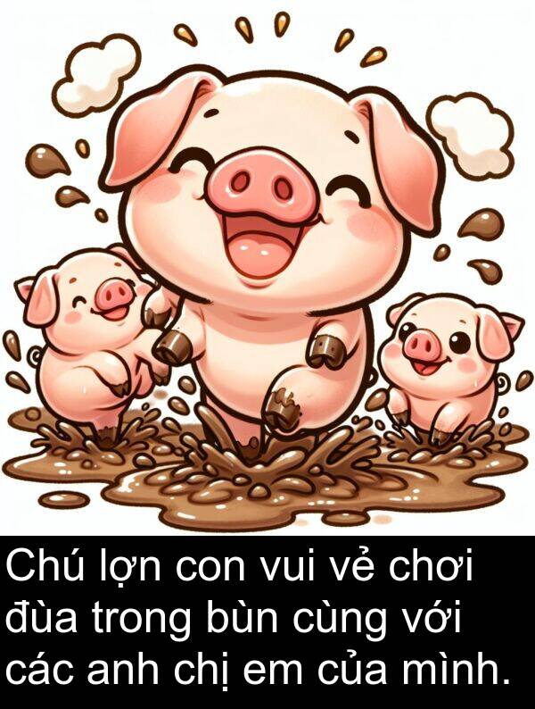 đùa: Chú lợn con vui vẻ chơi đùa trong bùn cùng với các anh chị em của mình.
