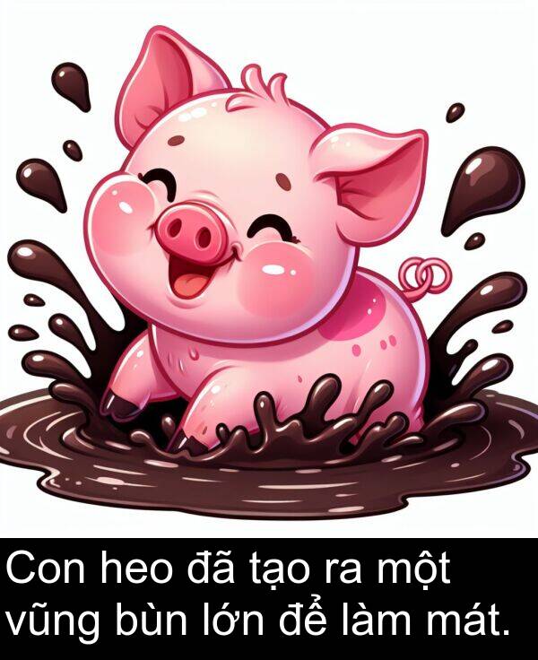 làm: Con heo đã tạo ra một vũng bùn lớn để làm mát.