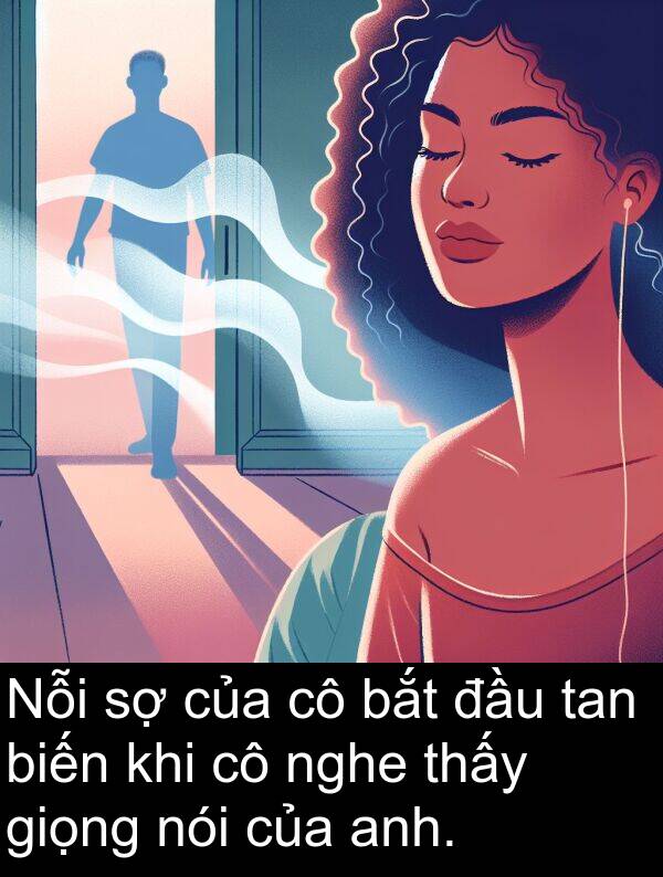 biến: Nỗi sợ của cô bắt đầu tan biến khi cô nghe thấy giọng nói của anh.