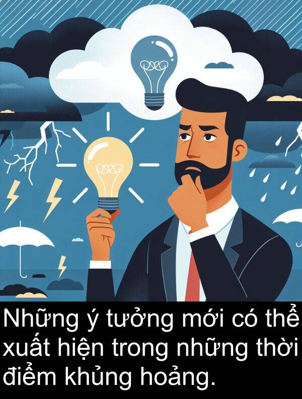 điểm: Những ý tưởng mới có thể xuất hiện trong những thời điểm khủng hoảng.
