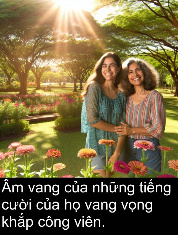 vọng: Âm vang của những tiếng cười của họ vang vọng khắp công viên.