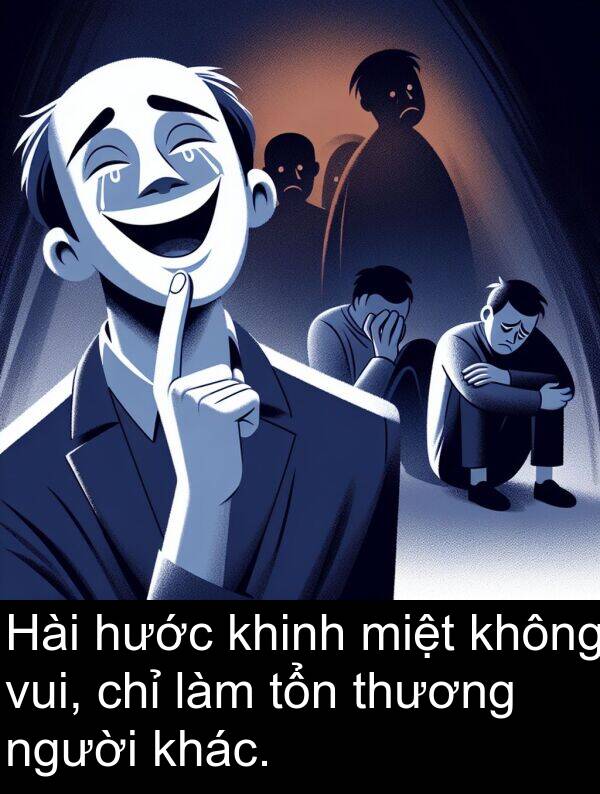 vui: Hài hước khinh miệt không vui, chỉ làm tổn thương người khác.