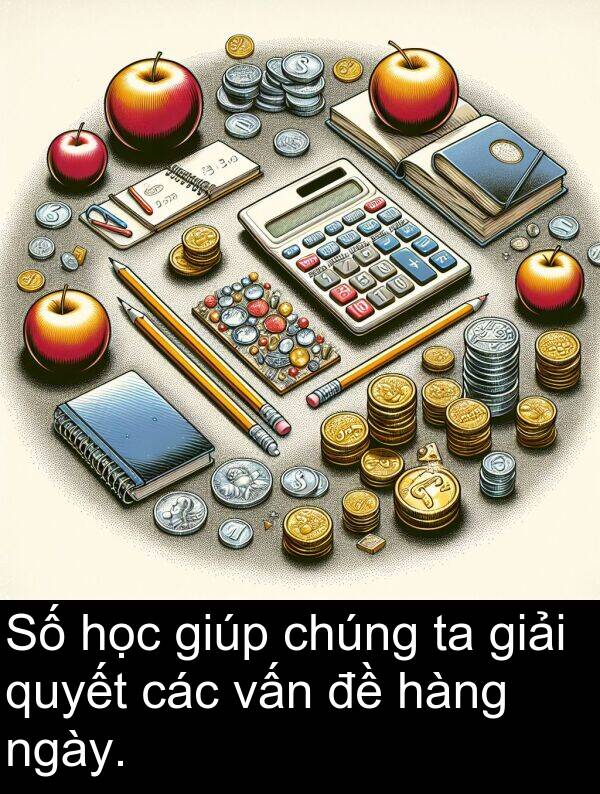 hàng: Số học giúp chúng ta giải quyết các vấn đề hàng ngày.