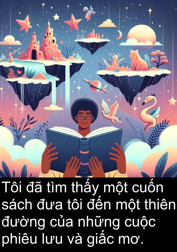 đưa: Tôi đã tìm thấy một cuốn sách đưa tôi đến một thiên đường của những cuộc phiêu lưu và giấc mơ.