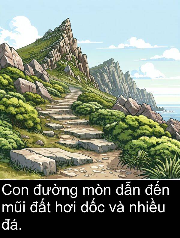 đến: Con đường mòn dẫn đến mũi đất hơi dốc và nhiều đá.