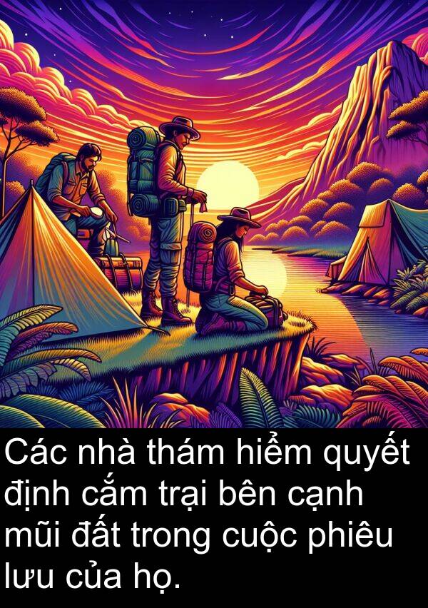 lưu: Các nhà thám hiểm quyết định cắm trại bên cạnh mũi đất trong cuộc phiêu lưu của họ.