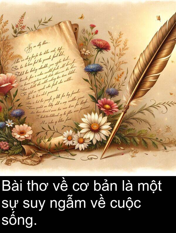 sống: Bài thơ về cơ bản là một sự suy ngẫm về cuộc sống.