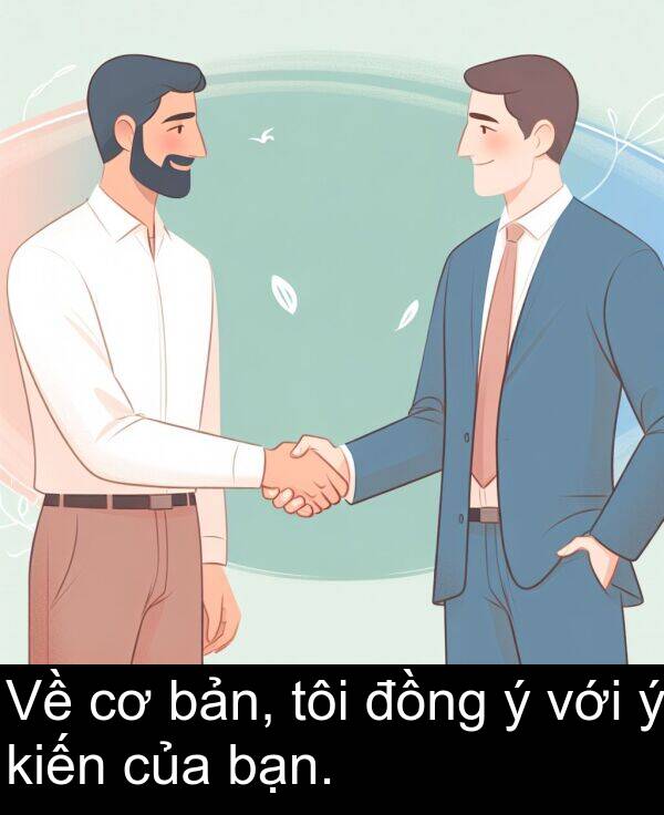 với: Về cơ bản, tôi đồng ý với ý kiến của bạn.