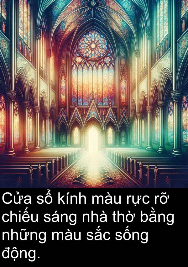 rực: Cửa sổ kính màu rực rỡ chiếu sáng nhà thờ bằng những màu sắc sống động.