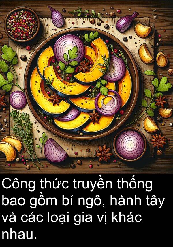 thống: Công thức truyền thống bao gồm bí ngô, hành tây và các loại gia vị khác nhau.