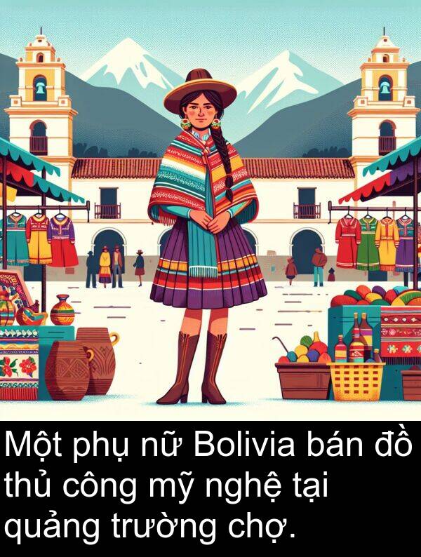 thủ: Một phụ nữ Bolivia bán đồ thủ công mỹ nghệ tại quảng trường chợ.