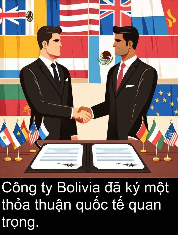 thỏa: Công ty Bolivia đã ký một thỏa thuận quốc tế quan trọng.