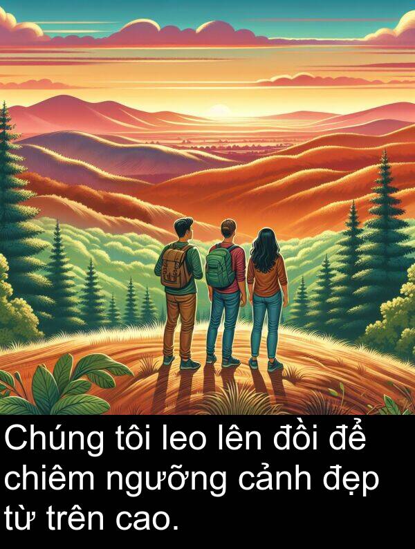 đồi: Chúng tôi leo lên đồi để chiêm ngưỡng cảnh đẹp từ trên cao.