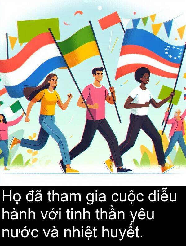 tinh: Họ đã tham gia cuộc diễu hành với tinh thần yêu nước và nhiệt huyết.