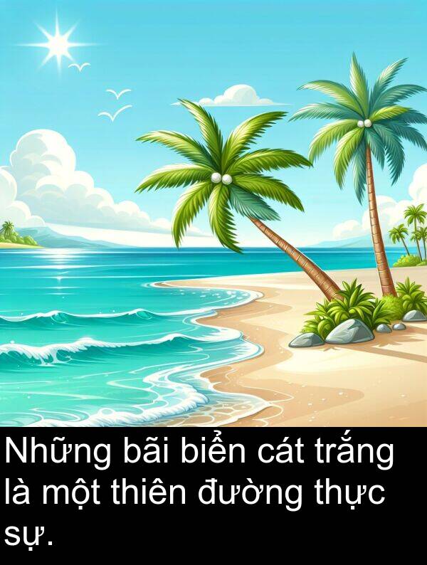 cát: Những bãi biển cát trắng là một thiên đường thực sự.