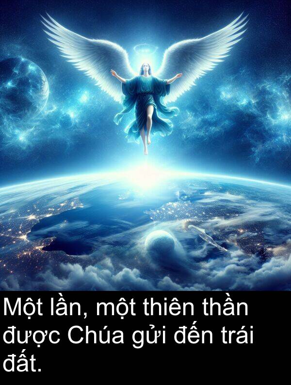đến: Một lần, một thiên thần được Chúa gửi đến trái đất.