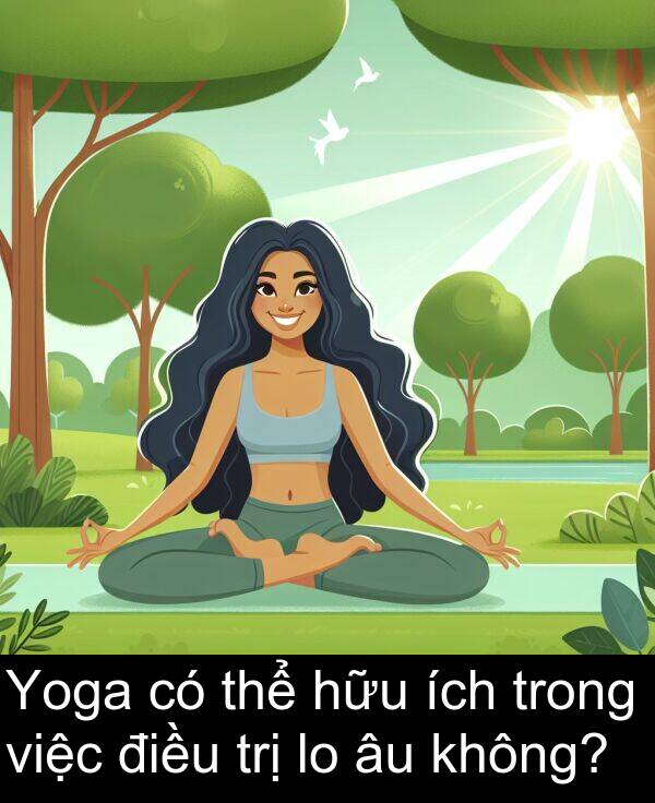 ích: Yoga có thể hữu ích trong việc điều trị lo âu không?
