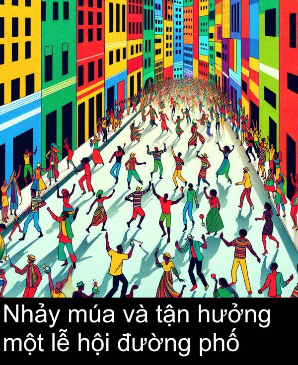 đường: Nhảy múa và tận hưởng một lễ hội đường phố