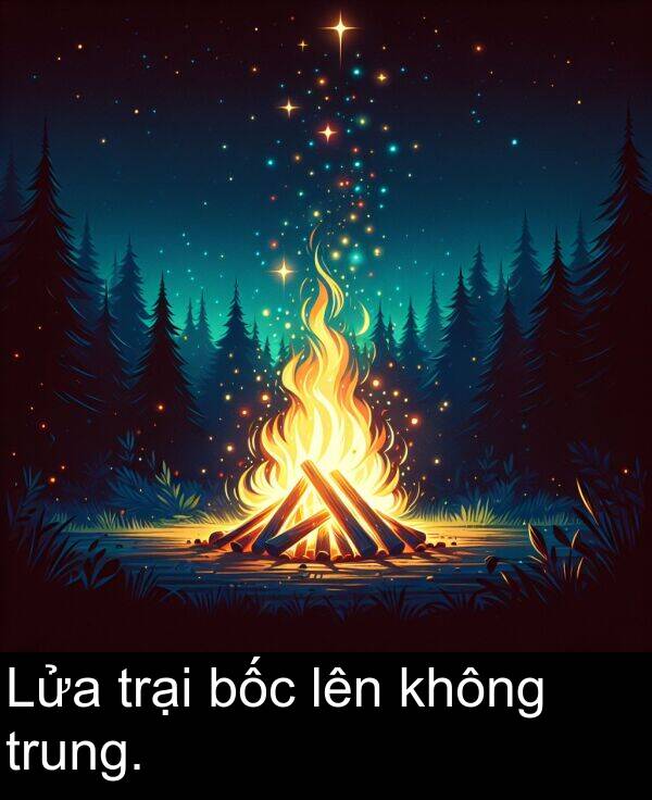 trung: Lửa trại bốc lên không trung.